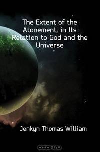 The Extent of the Atonement, in Its Relation to God and the Universe