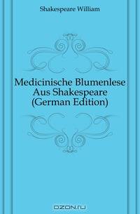 Medicinische Blumenlese Aus Shakespeare (German Edition)