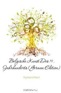 Belgische Kunst Des 19. Jahrhunderts (German Edition)
