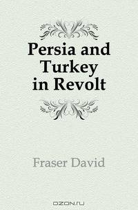 Persia and Turkey in Revolt