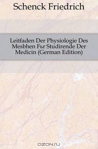 Leitfaden Der Physiologie Des Mesbhen Fur Studirende Der Medicin (German Edition)