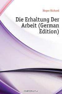 Die Erhaltung Der Arbeit (German Edition)