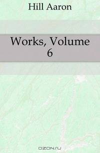 Works, Volume 6