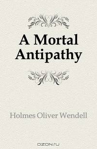 A Mortal Antipathy