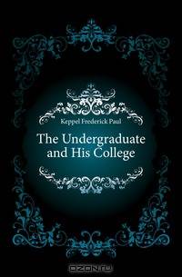 The Undergraduate and His College