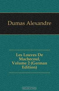 Les Louves De Machecoul, Volume 2 (German Edition)