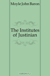 The Institutes of Justinian
