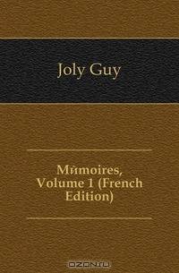 Memoires, Volume 1 (French Edition)