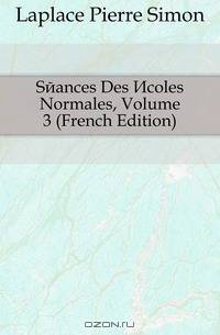 Seances Des Ecoles Normales, Volume 3 (French Edition)