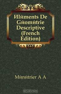 Elements De Geometrie Descriptive (French Edition)