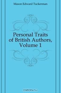 Personal Traits of British Authors, Volume 1