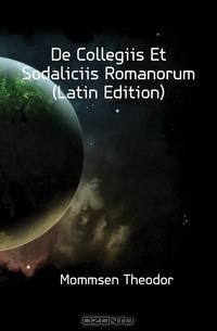 De Collegiis Et Sodaliciis Romanorum (Latin Edition)