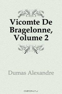 Vicomte De Bragelonne, Volume 2