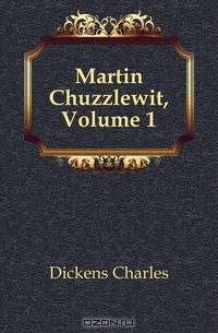 Martin Chuzzlewit, Volume 1