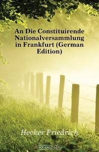 An Die Constituirende Nationalversammlung in Frankfurt (German Edition)