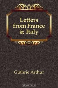 Letters from France & Italy