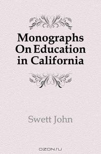 Monographs On Education in California