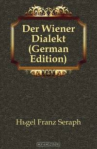 Der Wiener Dialekt (German Edition)