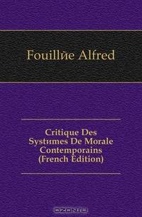 Critique Des Systemes De Morale Contemporains (French Edition)