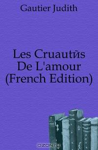 Les Cruautes De L