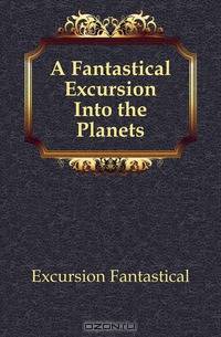 A Fantastical Excursion Into the Planets