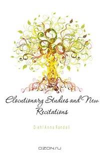Elocutionary Studies and New Recitations