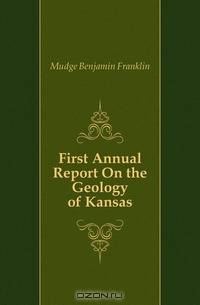 First annual report on the geology of Kansas