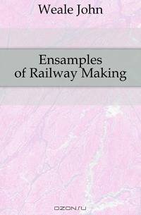Ensamples of Railway Making