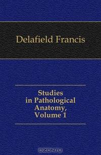 Studies in Pathological Anatomy, Volume 1