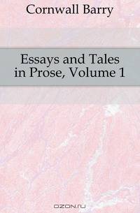 Essays and Tales in Prose, Volume 1