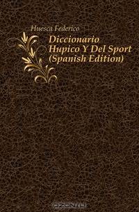 Diccionario Hipico Y Del Sport (Spanish Edition)