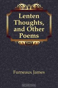 Lenten Thoughts, and Other Poems