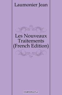 Les Nouveaux Traitements (French Edition)
