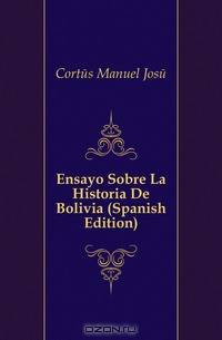 Ensayo Sobre la Historia de Bolivia