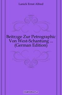Beitrage Zur Petrographic Von West-Schantung (German Edition)