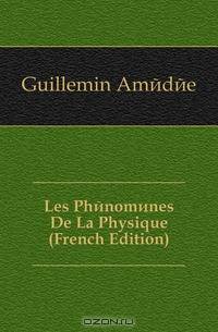 Les Phenomenes De La Physique (French Edition)