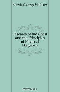 Diseases of the Chest and the Principles of Physical Diagnosis