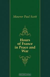 Hours of France in Peace and War