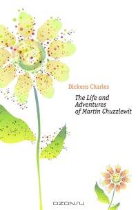 The Life and Adventures of Martin Chuzzlewit