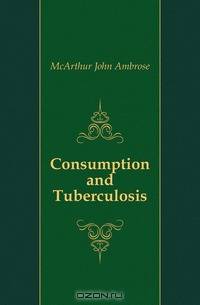 Consumption and Tuberculosis