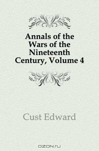 Annals of the Wars of the Nineteenth Century, Volume 4