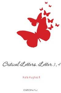 Critical Letters. Letter 3, 4