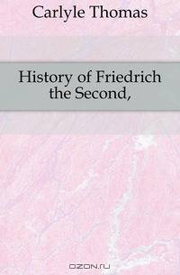 History of Friedrich the Second