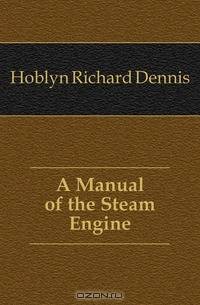 A Manual of the Steam Engine