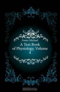 A Text Book of Physiology, Volume 4