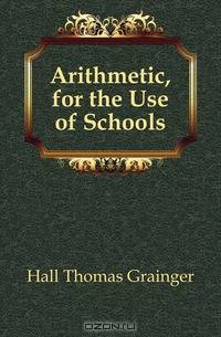 Arithmetic, for the Use of Schools