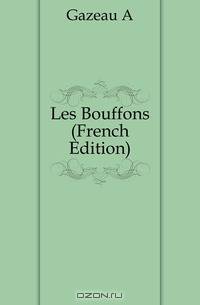 Les Bouffons (French Edition)