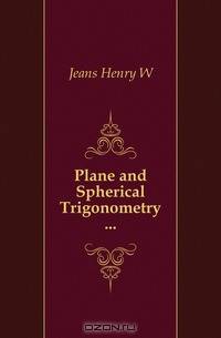 Plane and Spherical Trigonometry