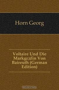 Voltaire Und Die Markgrafin Von Baireuth (German Edition)