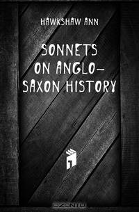 Sonnets On Anglo-Saxon History